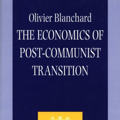 The Economics of Post-Communist Transition (Clarendon Lectures in Economics)