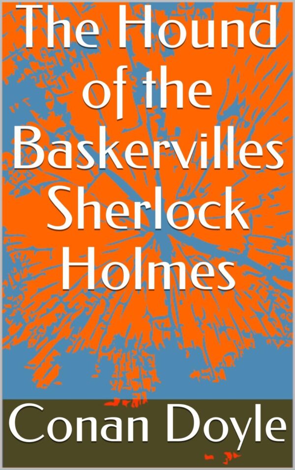 The Hound of the Baskervilles Sherlock Holmes