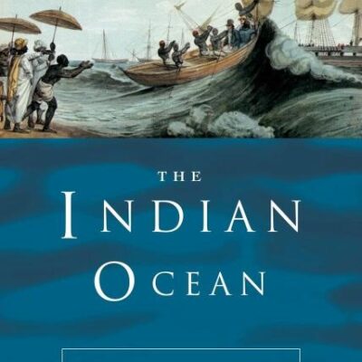 The Indian Ocean (Seas in History)