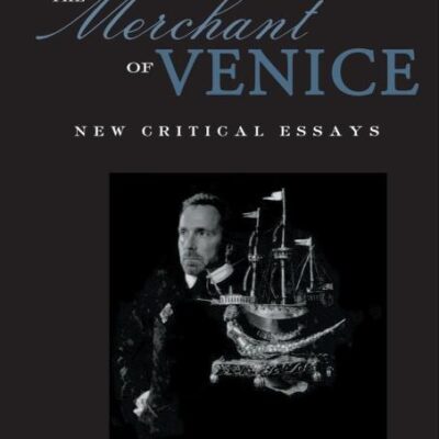 The Merchant of Venice: Critical Essays (Shakespeare Criticism)