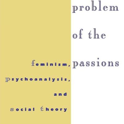 The Problem of the Passions: Feminism