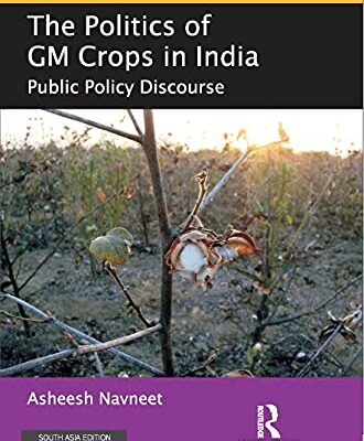 The Politics of GM Crops in India: Public Policy Discourse