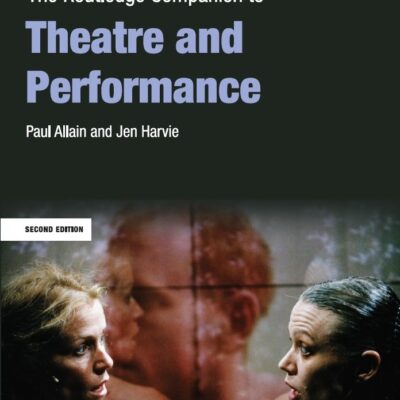 The Routledge Companion to Theatre and Performance