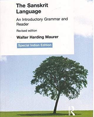 THE SANSKRIT LANGUAGE: AN INTRODUCTORY GRAMMAR AND READER ()
