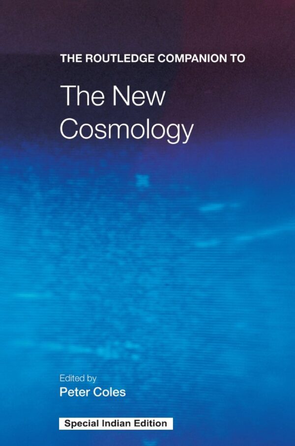 The Routledge Companion to The New Cosmology