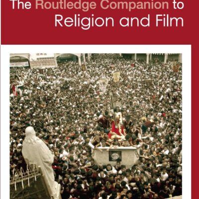 The Routledge Companion to Religion and Film
