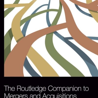 The Routledge Companion to Mergers and Acquisitions