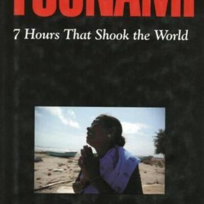 Tsunami: Seven Hours That Shook the World