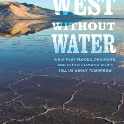 The West Without Water: What Past Floods