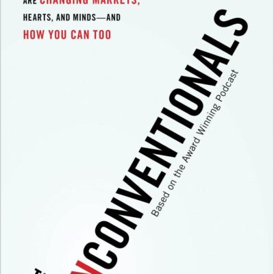 The Unconventionals: How Rebel Companies Are Changing Markets