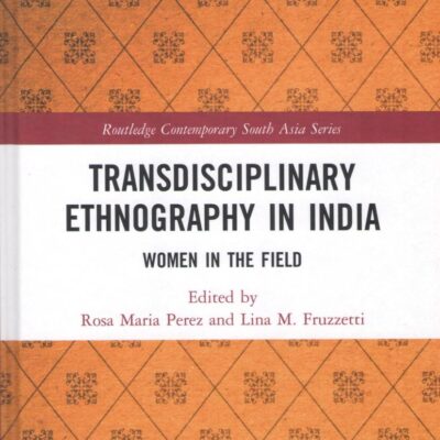 Transdisciplinary Ethnography in India: Women in the Field