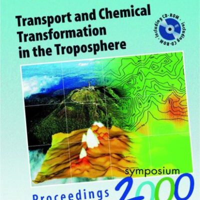 Transport and Chemical Transformation in the Troposphere: Proceedings of EUROTRAC Symposium 2000 Garmisch-Partenkirchen
