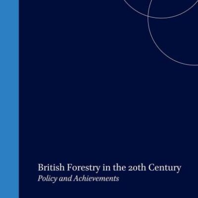 British Forestry in the 20th Century: Policy and Achievements