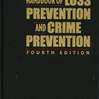 Handbook of Loss Prevention and Crime Prevention