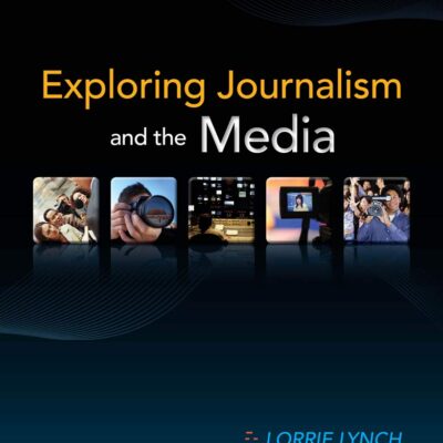 Exploring Journalism and the Media