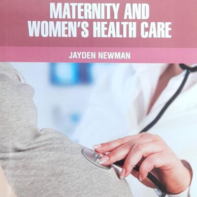 MATERNITY AND WOMENS HEALTH CARE (PB 2025) NURSING TEXTBOOK SERIES