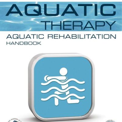 Aquatic Therapy Aquatic Rehabilitation Handbook With Access Code (Pb 2018)