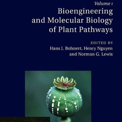 Bioengineering and Molecular Biology of Plant Pathways: Volume 1 (Advances in Plant Biochemistry and Molecular Biology)