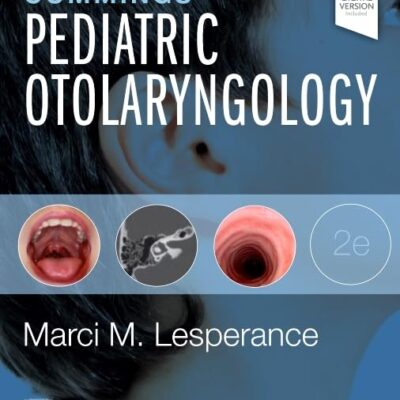 CUMMINGS PEDIATRIC OTOLARYNGOLOGY 2ED (HB 2022)