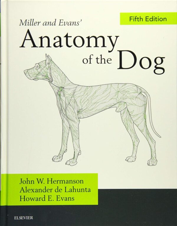Miller And Evans Anatomy Of The Dog 5Ed (Hb 2020) Also Available Isbn 9780323676687