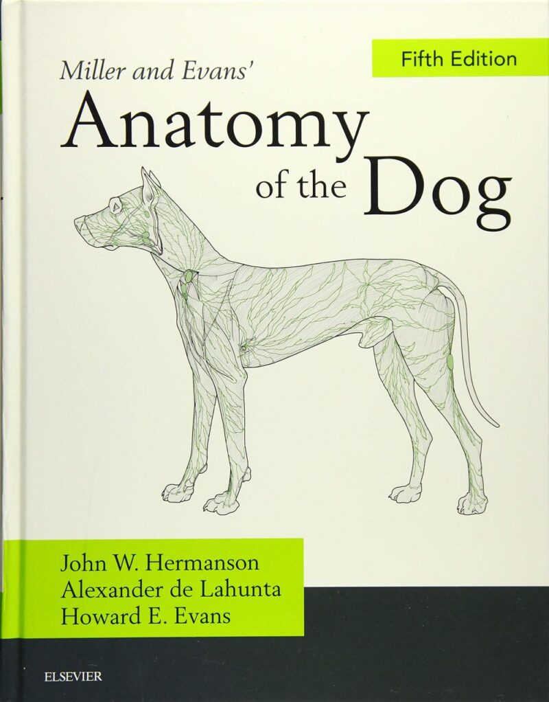 Miller And Evans Anatomy Of The Dog 5Ed (Hb 2020) Also Available Isbn 9780323676687