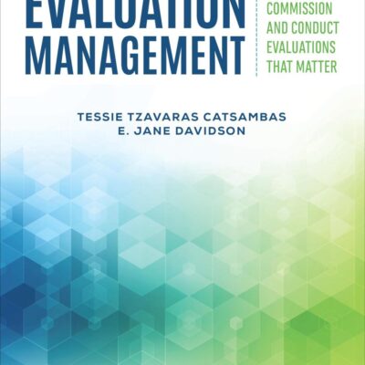 Evaluation Management: How to Commission and Conduct Evaluations that Matter