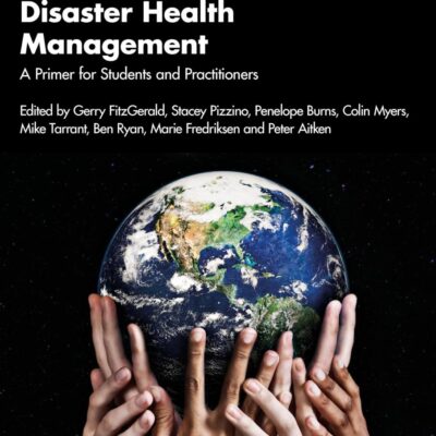 Disaster Health Management: A Primer for Students and Practitioners