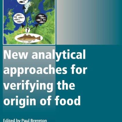 NEW ANALYTICAL APPROACHES FOR VERIFYING THE ORIGIN OF FOOD (WOODHEAD PUBLISHING SERIES IN FOOD SCIENCE