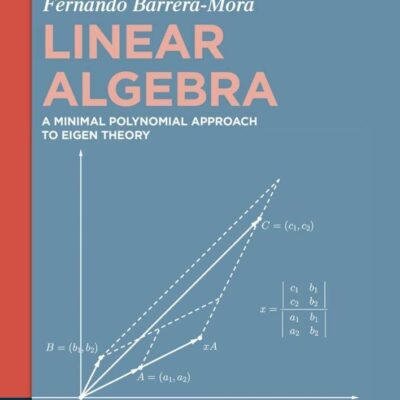 Linear Algebra: A Minimal Polynomial Approach to Eigen Theory (De Gruyter Textbook)