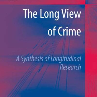 LONG VIEW OF CRIME: A SYNTHESIS OF LONGITUDINAL RESEARCH