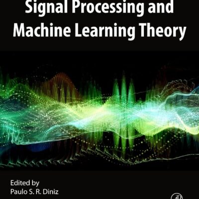 Signal Processing and Machine Learning Theory (Academic Press Library in Signal Processing)