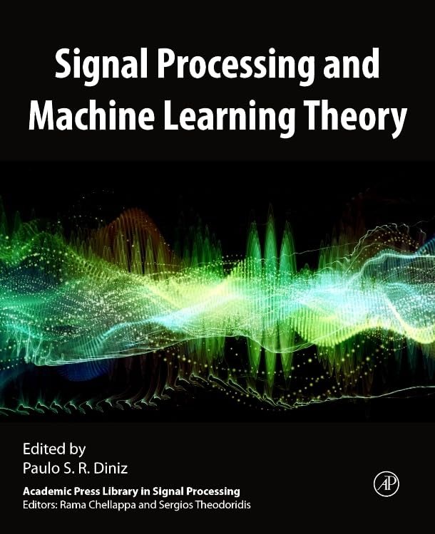 Signal Processing and Machine Learning Theory (Academic Press Library in Signal Processing)
