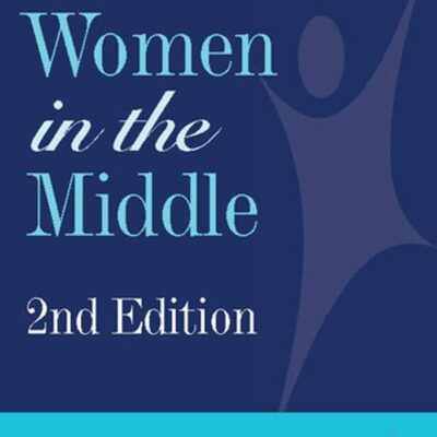 WOMEN IN THE MIDDLE: THEIR PARENT-CARE YEARS