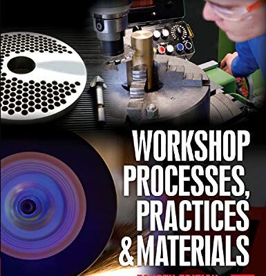 WORKSHOP PROCESSES PRACTICES AND MATERIALS 4TH EDN