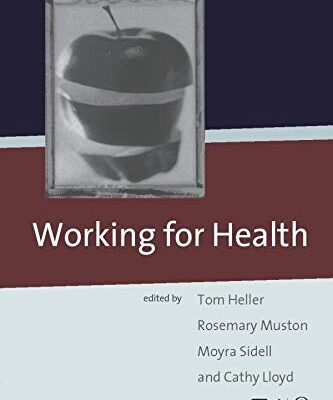 WORKING FOR HEALTH (Published in association with The Open University)