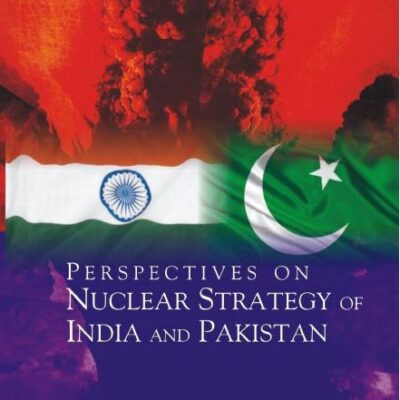 Perspectives On Nuclear Strategy of India And Pakistan