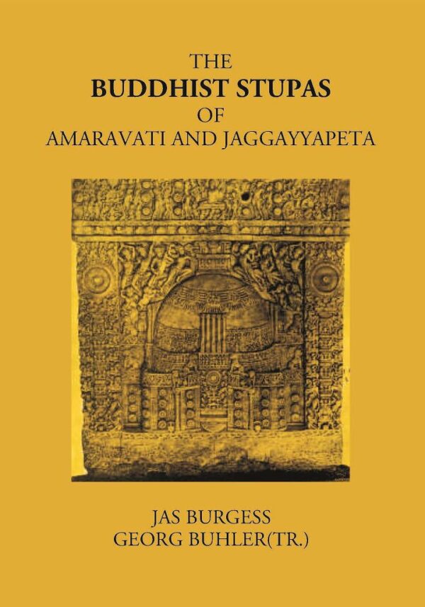 THE BUDDHIST STUPAS OF AMARAVATI AND JAGGAYYAPETA IN THE KRISHNA DISTRICT