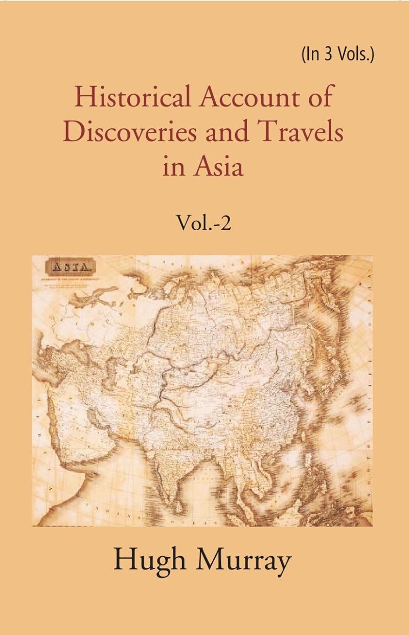 Historical Account of Discoveries and Travels in Asia