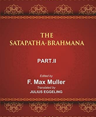 The Sacred Books of the East (THE SATAPATHA-BRAHMANA