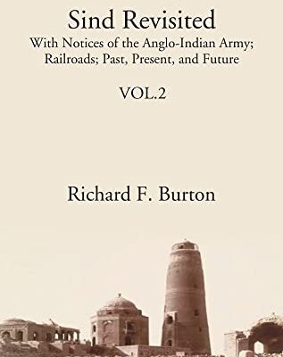 Sind Revisited: With Notices Of The Anglo-Indian Army; Railroads; Past
