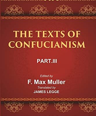 The Sacred Books of the East (China: THE TEXTS OF CONFUCIANISM