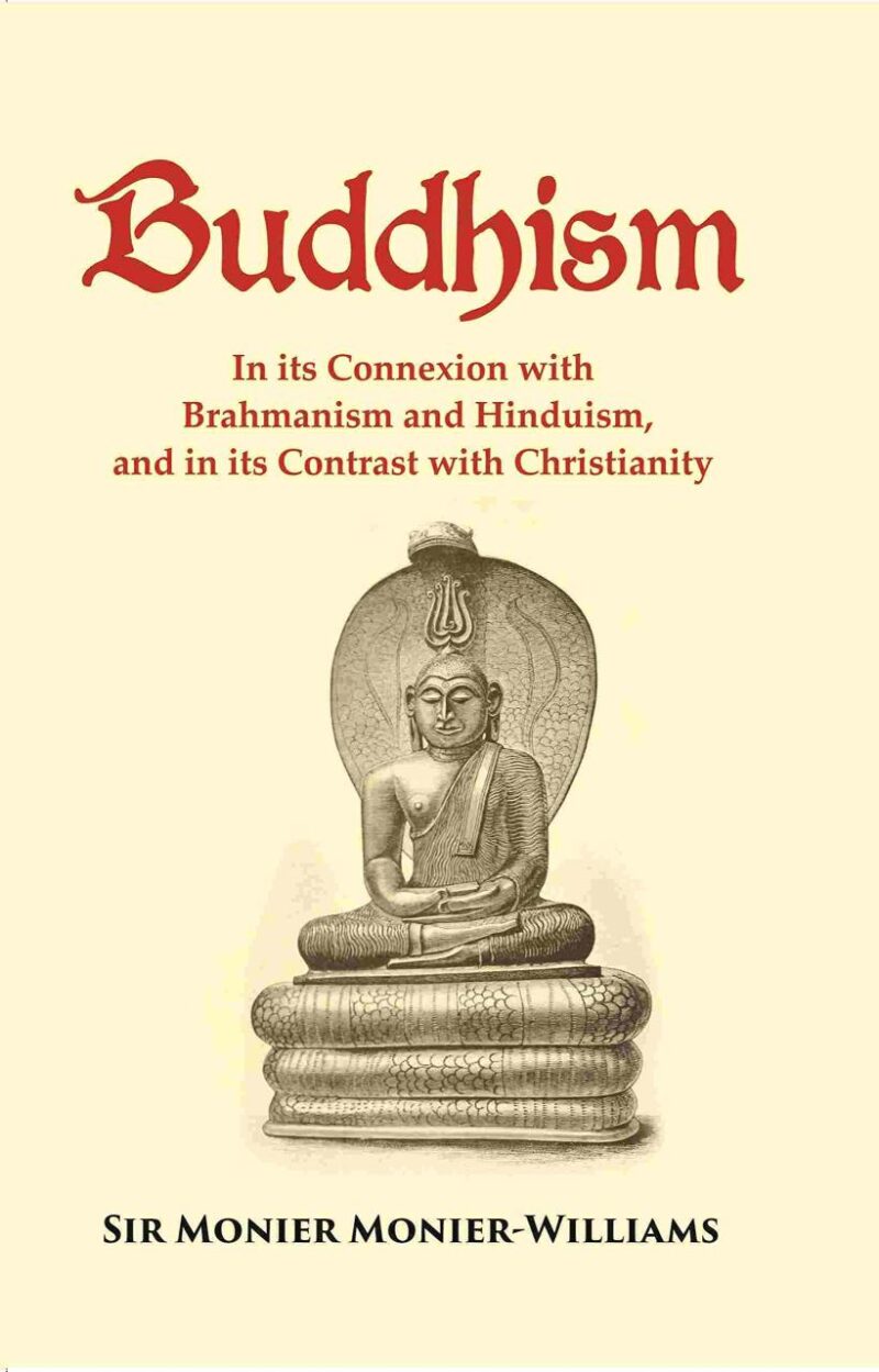 Buddhism: In its Connexion with Brahmanism and Hinduism