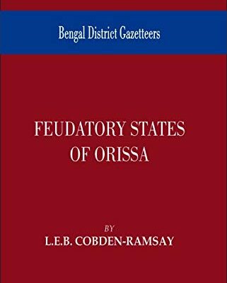 Bengal District Gazetteers: Feudatory States of Orissa