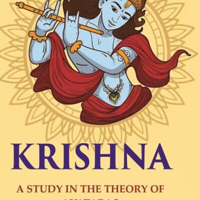Krishna: A Study in the Theory of Avataras [Hardcover]