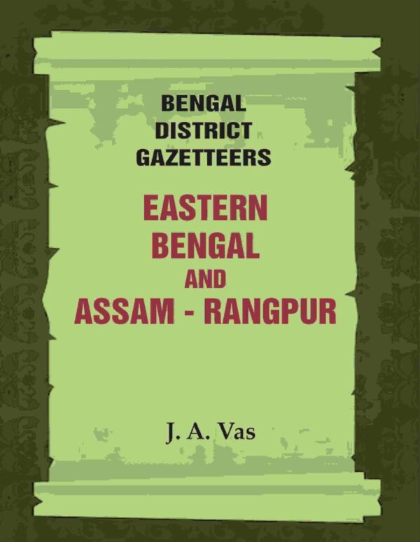 Bengal District Gazetteers: Eastern Bengal and assam - Rangpur 44th [Hardcover]