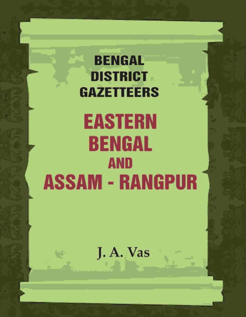 Bengal District Gazetteers: Eastern Bengal and assam - Rangpur 44th [Hardcover]