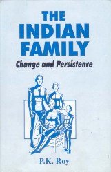 The Indian Family: Change and Persistence