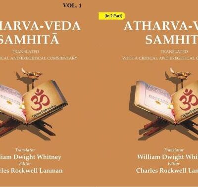 Atharva-Veda Samhitā: Translated with a Critical and Exegetical Commentary In 2 Parts [Hardcover]