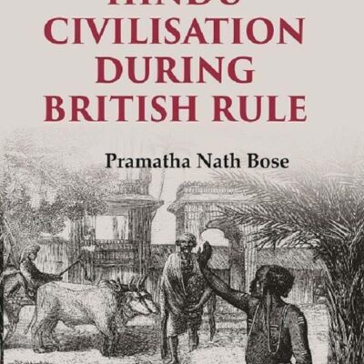 A History of Hindu Civilisation during British Rule 3rd [Hardcover]