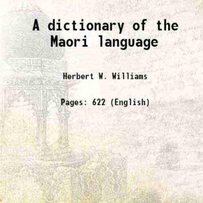 A dictionary of the Maori language [Hardcover]
